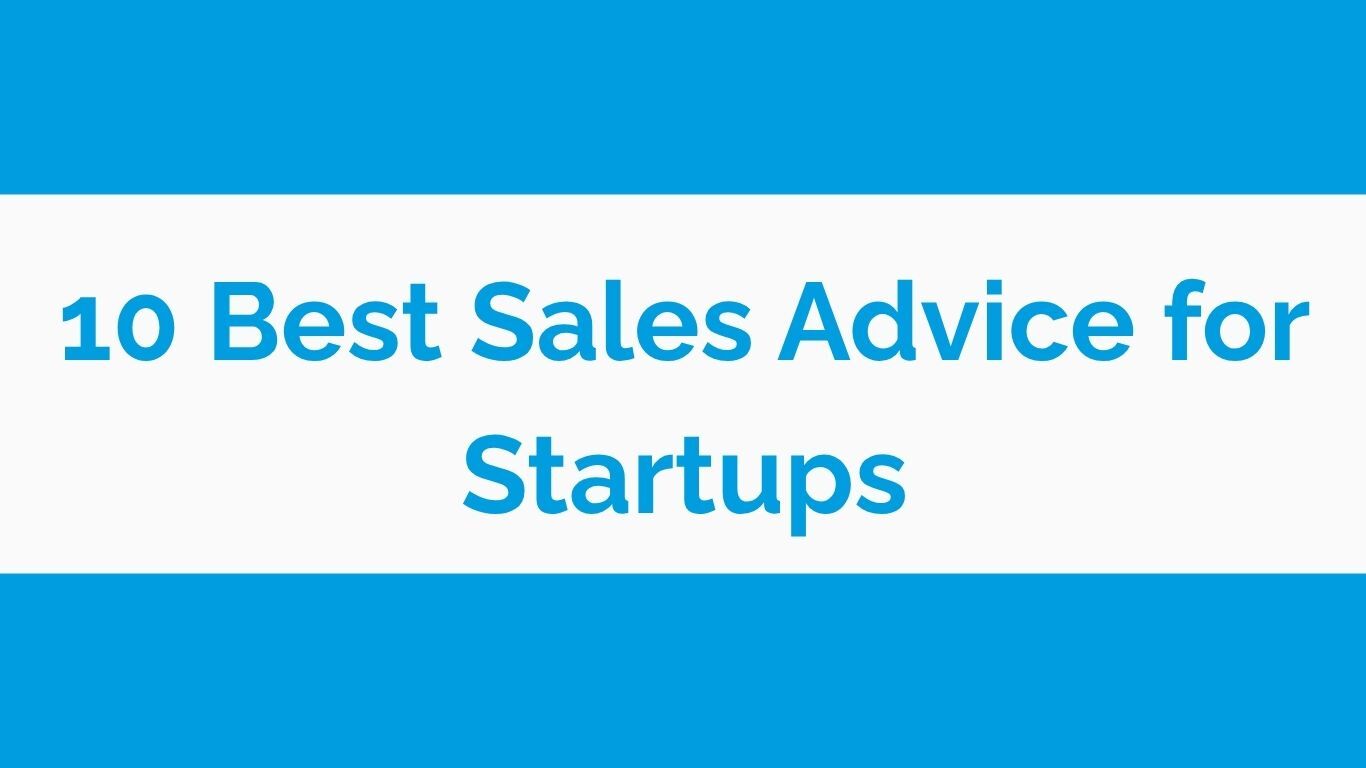 10 best sales adives startup tips graphic with a blue background 